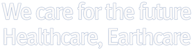 We care for the future Healcare, Earthcare